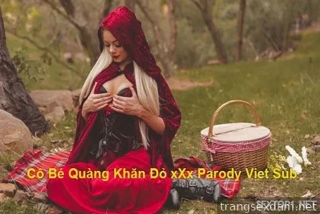 赤ずきんちゃん XxX パロディ Vietsub